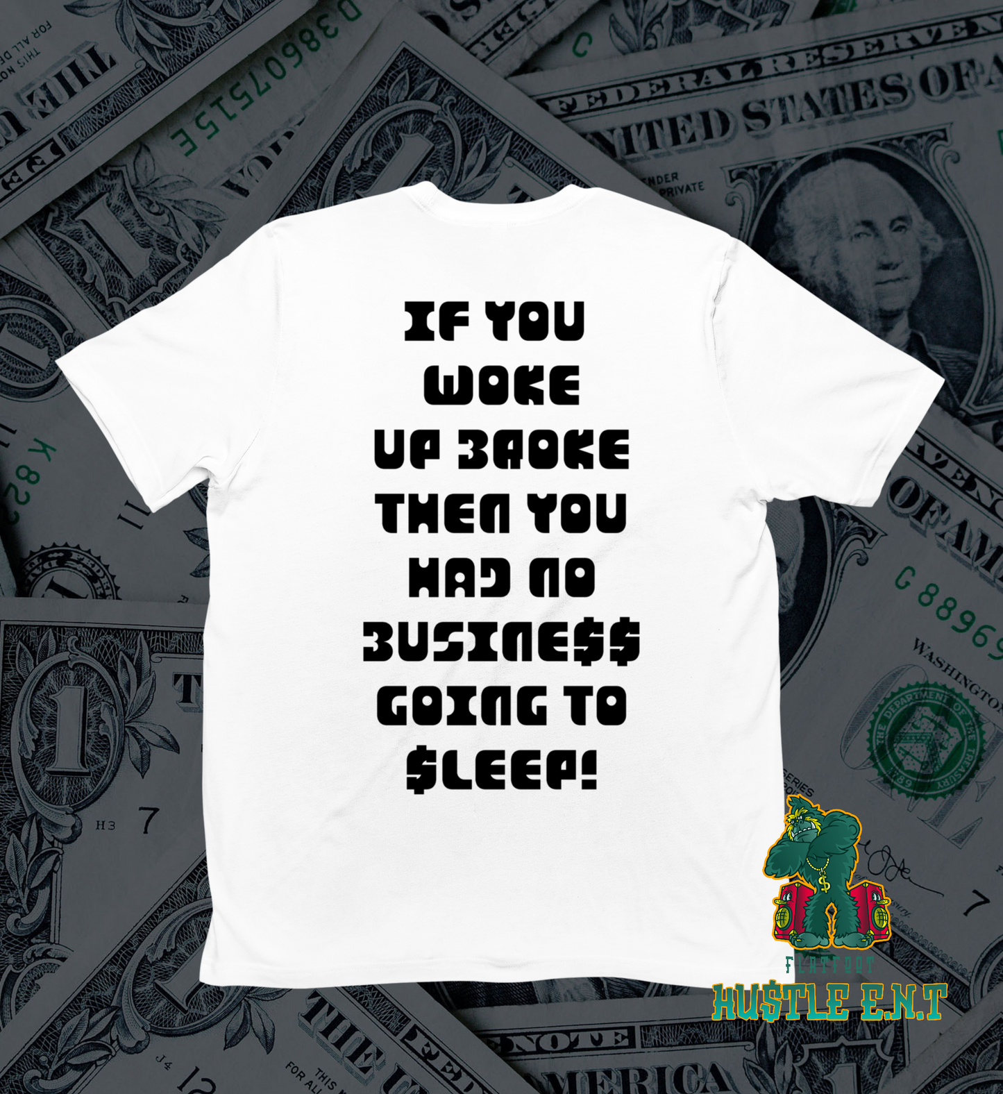 MONEY OVER SLEEP T-Shirt (FLAT-FOOT HUSTLE CLOTHING)
