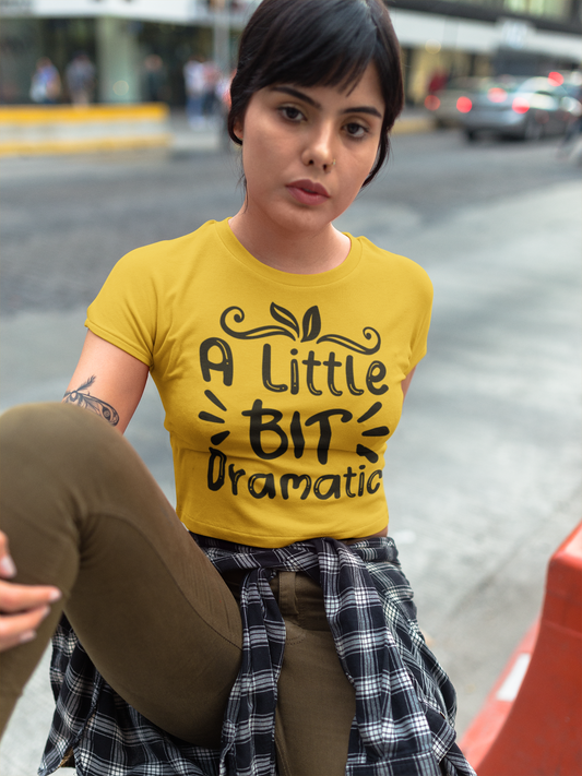 A Little Bit Dramatic (T-Shirt)