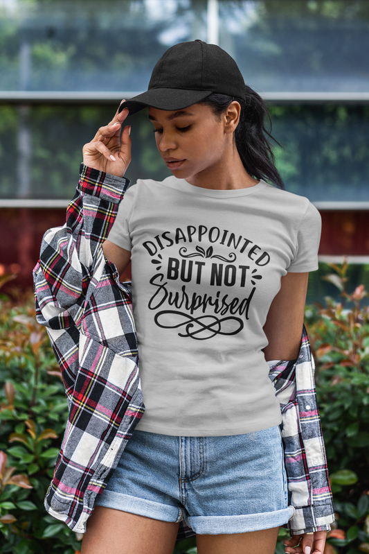 Disappointed But Not Surprised (T-Shirt)