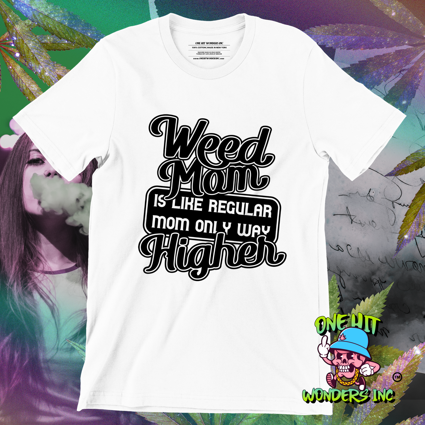 Weed Mom is Like Regular Mom Only Way Higher (ONE-HIT WONDERS HOODIE)