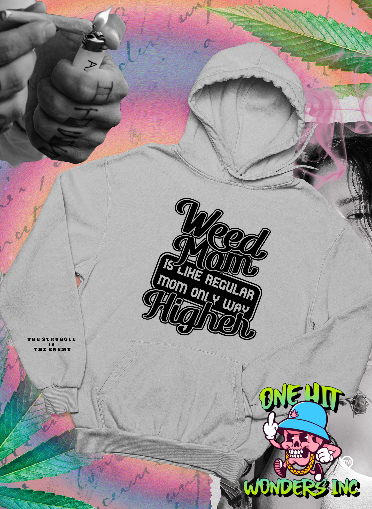 Weed Mom is Like Regular Mom Only Way Higher (ONE-HIT WONDERS HOODIE)
