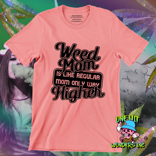 Weed Mom is Like Regular Mom Only Way Higher (ONE-HIT WONDERS HOODIE)