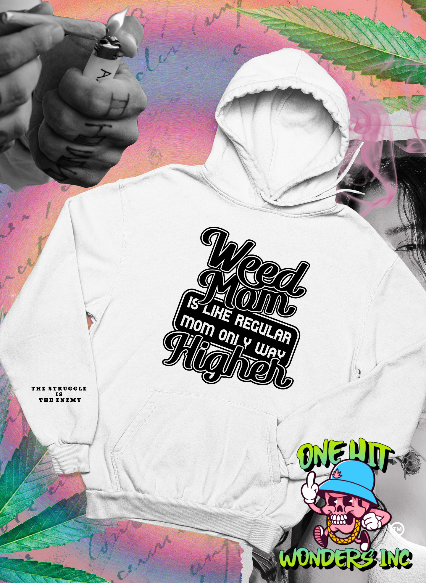 Weed Mom is Like Regular Mom Only Way Higher (ONE-HIT WONDERS HOODIE)