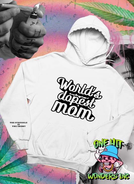 World’s Dopest Mom (ONE-HIT WONDERS HOODIE)